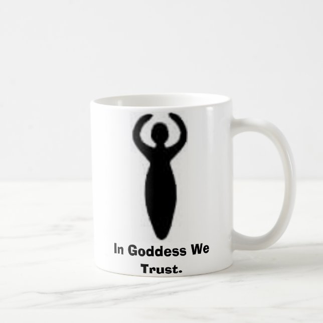 In Goddess We Trust. Coffee Mug (Right)