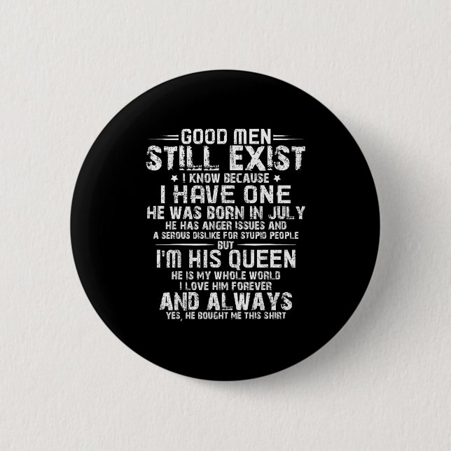 In Good Still Exist He Born 6 Cm Round Badge (Front)