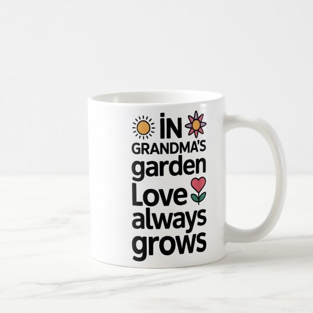 In Grandma’s Garden Love Grows Gardening  Coffee Mug (Right)