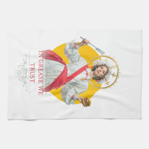 In Grease We Trust. Saint of the Kitchen Tea Towel