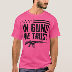In Guns We Trust2nd Amendment Pro Gun Rights Ar15  T-Shirt