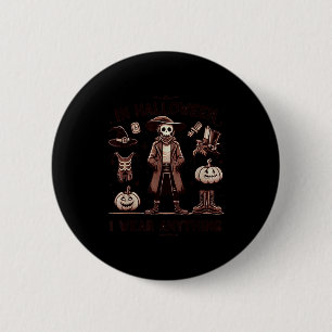 In Halloween I Wear Anything Funny Saying Gift For 6 Cm Round Badge