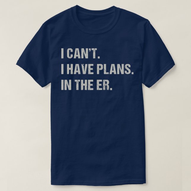 In he ER Er Nurse Emergency Room Funny Doctor  T-Shirt (Design Front)