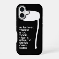 In Heaven there is no beer