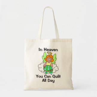 In Heaven You Can Quilt All Day Tote Bag