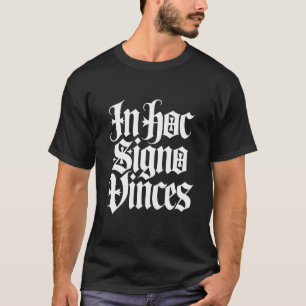 in Hoc Signo Vinces Knight Templar Gothic T-Shirt