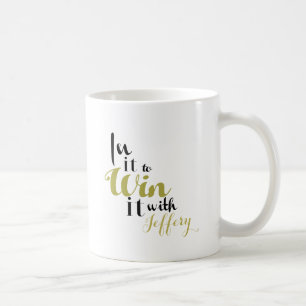 "In it to win it" black and gold personalised mug