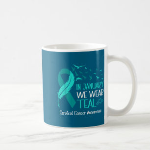 In January Wear Teal Cervical Cancer Awareness Tea Coffee Mug