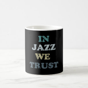 In Jazz we Trust Jazz Day Mug