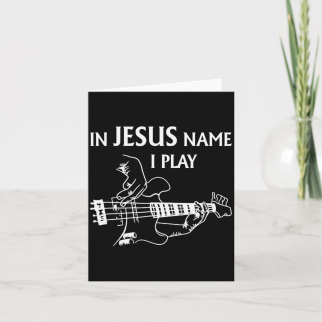 In Jesus Name I Play B Guitar Guitarist Player Men Card (Front)