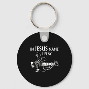 In Jesus Name I Play B Guitar Guitarist Player Men Key Ring