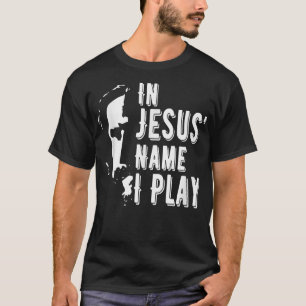 In Jesus Name I Play Christian Athlete & Musician T-Shirt