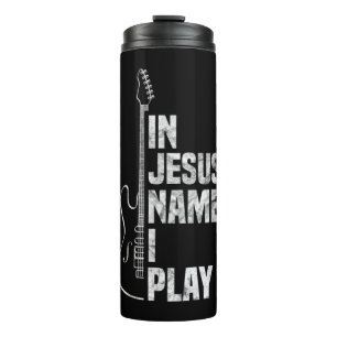 In Jesus Name I Play Guitar Christian Guitar Playe Thermal Tumbler