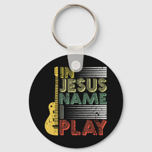 In Jesus Name I Play Guitar Christian Music Lover  Key Ring