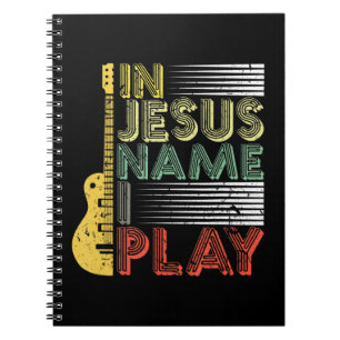 In Jesus Name I Play Guitar Christian Music Lover  Notebook