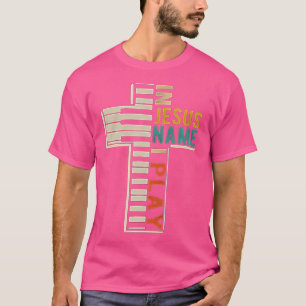 In Jesus' Name I Play Piano Christian Music Gift T-Shirt
