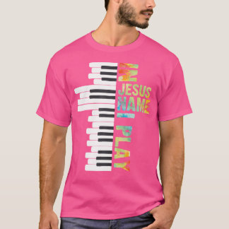 In Jesus Name I Play Piano Christian Music T-Shirt