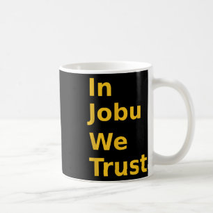 In Jobu We Trust Funny Hockey Fans Great For Fans Coffee Mug