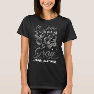 In June We Wear Gray Butterfly Aphasia Awareness T-Shirt
