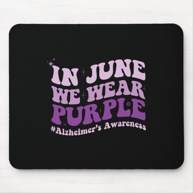 In June We Wear Purple Alzheimer Awareness Month G Mouse Mat (Front)