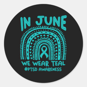 In June We Wear Teal #ptsd Awareness Classic Round Sticker