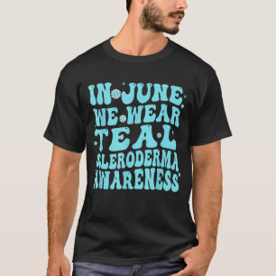 In June We Wear Teal Scleroderma Awareness Groovy T-Shirt
