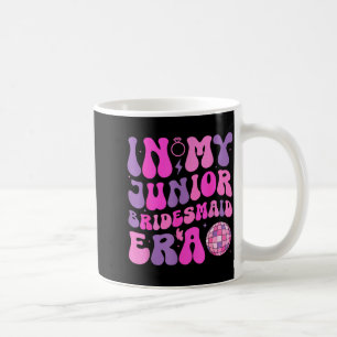 in Junior Bridesmaid Era Funny Wedding Vibes for Coffee Mug