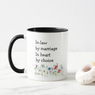 in law by marriage in heart by choice mug
