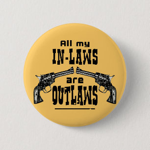 In-Laws & Outlaws 6 Cm Round Badge