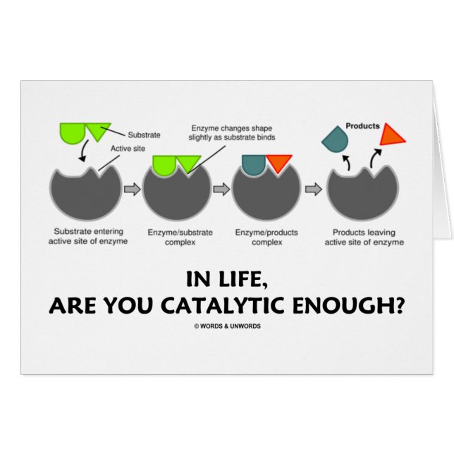 In Life, Are You Catalytic Enough? (Enzyme Humour) (Front Horizontal)
