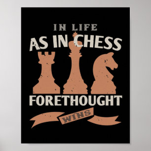 In Life, As In Chess, Forethought Wins Poster