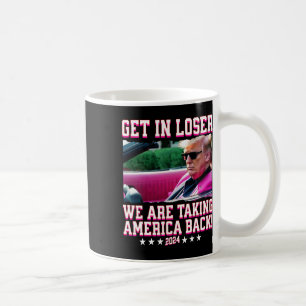 In Loser We Are Taking America Back Pink Trump 202 Coffee Mug