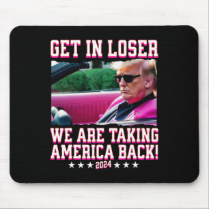 In Loser We Are Taking America Back Pink Trump 202 Mouse Mat