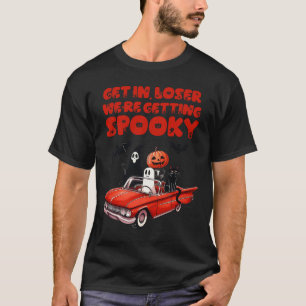In Loser We're Getting Spooky Funny Halloween Skel T-Shirt