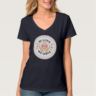 In Love We Serve Christian Faith T-Shirt