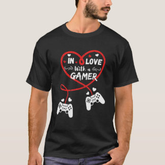 In Love With A Gamer Valentine's Day Game Lover T-Shirt
