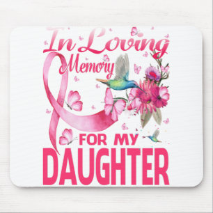 In Loving Memory For My Daughter Mouse Mat
