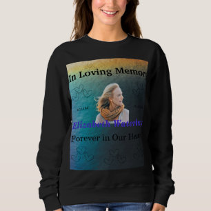 In Loving Memory Forever In Our Hearts Memorial  Sweatshirt