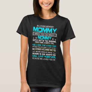In Loving Memory Mommy Miss You So Much For Love & T-Shirt