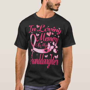 In Loving Memory Of My Granddaughter Breast Cancer T-Shirt