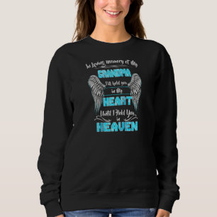 In Loving Memory Of My Grandma I'ill Hold You In M Sweatshirt