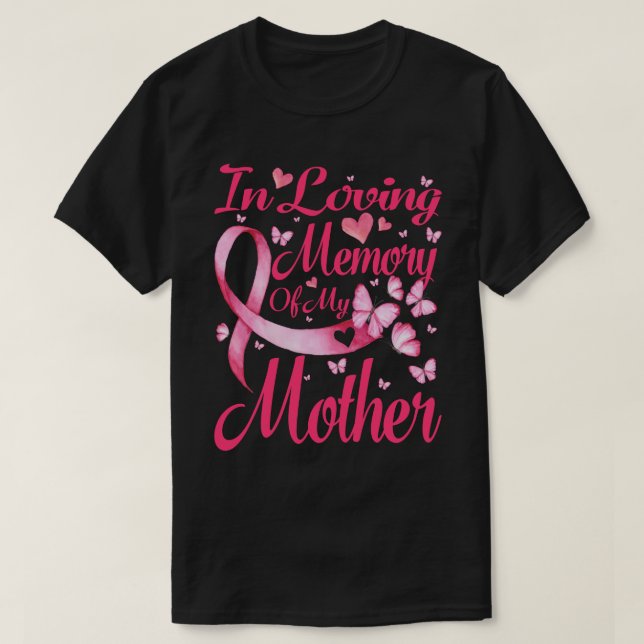 In Loving Memory Of My Mother Breast Cancer Awaren T-Shirt (Design Front)