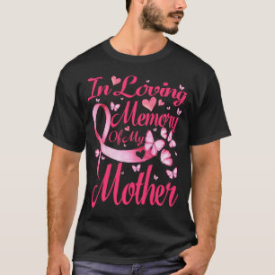 In Loving Memory Of My Mother Breast Cancer Awaren T-Shirt