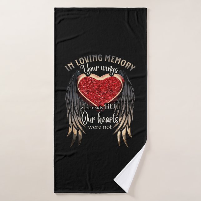 In Loving Memory Your Wings Were Ready Bath Towel (Bath Towel)