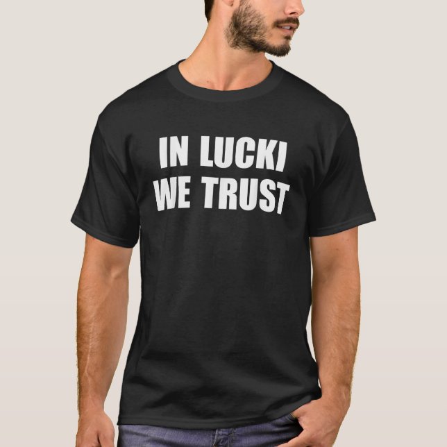 In Lucki We Trust Quote  Small Black T-Shirt (Front)