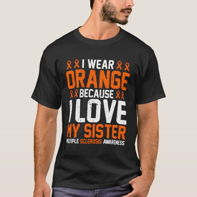 In March I Wear Orange Because I Love My Sister Ms T-Shirt (Front)