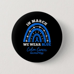 In March We Wear Blue Colourectal Colon Cancer Awa 6 Cm Round Badge
