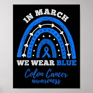 In March We Wear Blue Colourectal Colon Cancer Awa Poster