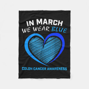 In March We Wear Blue For Colon Cancer Awareness B Fleece Blanket
