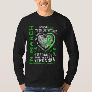 In March We Wear Green Brother Cerebral Palsy Awar T-Shirt